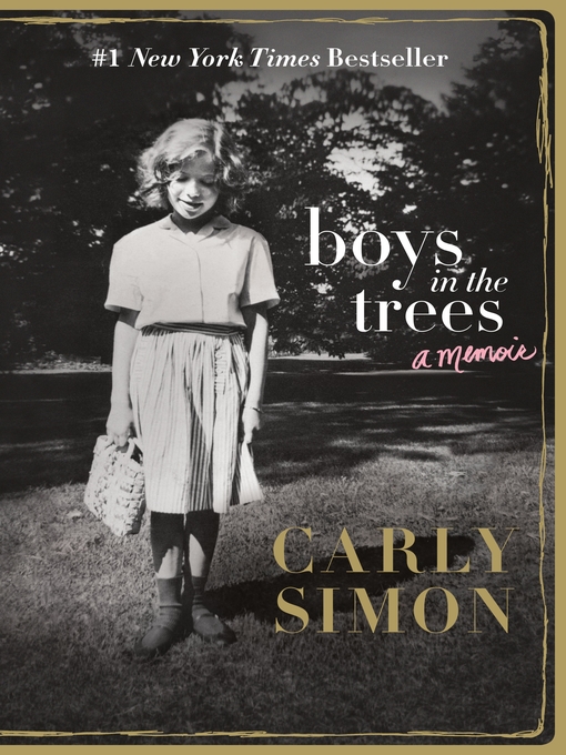 Title details for Boys in the Trees: a Memoir by Carly Simon - Wait list